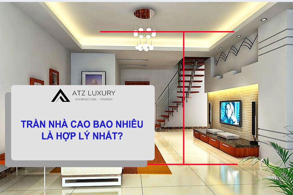 Trần nhà biệt thự cao bao nhiêu là hợp lý?